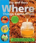 Big and Busy, Where Things Come from