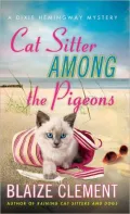 Cat Sitter Among the Pigeons: A Dixie Hemingway Mystery