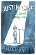 Justin Case: School, Drool, and Other Daily Disasters