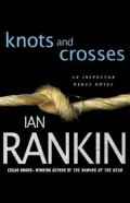Knots and Crosses (Inspector John Rebus Series #1)