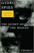 Gideon's Spies: The Secret History of the Mossad