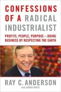 Confessions of a Radical Industrialist: Profits, People, Purpose--Doing Business by Respecting the Earth