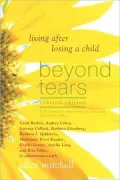 Beyond Tears: Living after Losing a Child