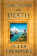 The Dove of Death: A Mystery of Ancient Ireland