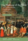 The Making of the West: Peoples and Cultures: A Concise History, Volume I to 1740