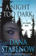 A Night Too Dark (Kate Shugak Series #17)