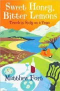 Sweet Honey, Bitter Lemons: Travels in Sicily on a Vespa