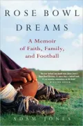 Rose Bowl Dreams: A Memoir of Faith, Family, and Football