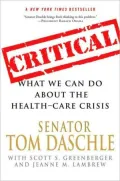 Critical: What We Can Do About the Health Care Crisis