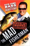 Mad Fisherman: Kick Some Bass with America's Wildest TV Host