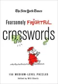 The New York Times Fearsomely Frightful Crosswords: 150 Medium-Level Puzzles