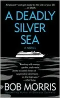 A Deadly Silver Sea (Zack Chasteen Series)