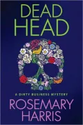 Dead Head (Dirty Business Series #3)