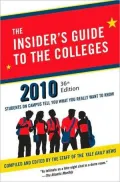 The Insider's Guide to the Colleges 2010: Students on Campus Tell You What You Really Want to Know