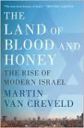 The Land of Blood and Honey: The Rise of Modern Israel