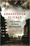 Armageddon Science: The Science of Mass Destruction