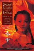 Snow Falling in Spring: Coming of Age in China During the Cultural Revolution