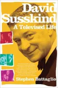 David Susskind: A Televised Life