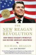 The New Reagan Revolution: How Ronald Reagan's Principles Can Restore America's Greatness