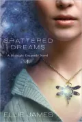 Shattered Dreams (Midnight Dragonfly Series #1)