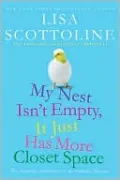 My Nest Isn't Empty, It Just Has More Closet Space: The Amazing Adventures of an Ordinary Woman