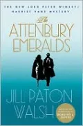 The Attenbury Emeralds: A New Lord Peter Wimsey/Harriet Vane Mystery