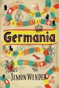 Germania: In Wayward Pursuit of the Germans and Their History