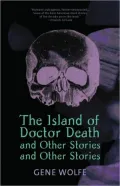 The Island of Dr. Death and Other Stories and Other Stories