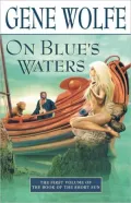 On Blue's Waters (Book of the Short Sun #1)