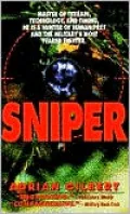 Sniper: The Skills, the Weapons, and the Experiences