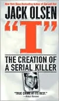 I: The Creation of a Serial Killer