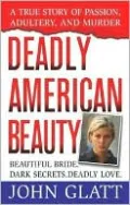 Deadly American Beauty: A True Story of Passion, Adultery, and Murder