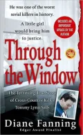 Through the Window: The Terrifying True Story of Cross-Country Killer Tommy Lynn Sells
