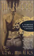 Minion: The Dark Legends Begin (Vampire Huntress Legend Series #1)