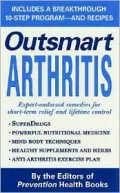 Preventions Outsmart Arthritis: Expert-Endorsed Remedies for Short-Term Relief and Lifetime Control