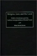 Religion, Law, and the Land: Native Americans and the Judicial Interpretation of Sacred Land