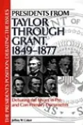 Presidents from Taylor through Grant, 1849-1877