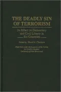 Deadly Sin of Terrorism: Its Effect on Democracy and Civil Liberty in Six Countries