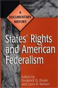 States' Rights and American Federalism: A Documentary History