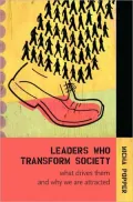 Leaders Who Transform Society: What Drives Them and why We Are Attracted
