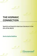 Hispanic Connection: Spanish and Spanish-American Literature in the Arts of the World