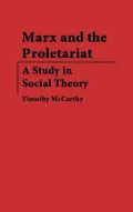 Marx and the Proletariat: A Study in Social Theory, Vol. 18