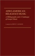 Afro-American Religious Music: A Bibliography and a Catalogue of Gospel Music