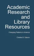 Academic Research and Library Resources: Changing Patterns in America, Vol. 3