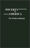 Poverty in America: The Welfare Dilemma, Vol. 39