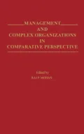 Management and Complex Organizations in Comparative Perspective, Vol. 36