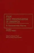 Film and Propaganda in America A Documentary History  World War I
