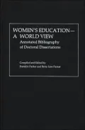 Women's Education, a World View Annotated Bibliography of Doctoral Dissertations