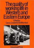 Quality Of Working Life In Western And Eastern Europe, Vol. 25