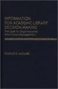 Information For Academic Library Decision Making, Vol. 31